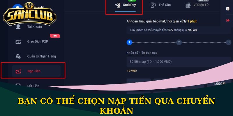 Bạn có thể chọn nạp tiền qua chuyển khoản