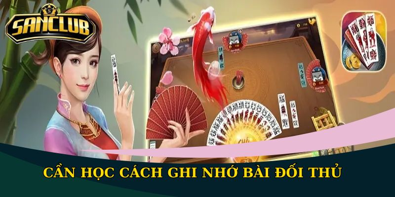 Cần học cách ghi nhớ bài đối thủ