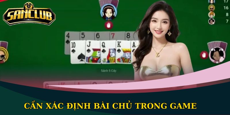 Cần xác định bài chủ trong game