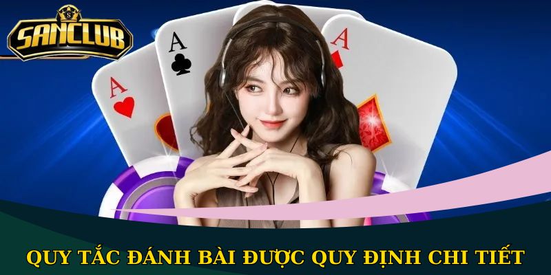 Quy tắc đánh bài được quy định chi tiết