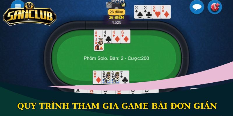 Quy trình tham gia game bài đơn giản