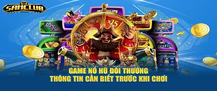 Câu Chuyện Thành Công Từ Chơi Nổ Hũ Sanclub