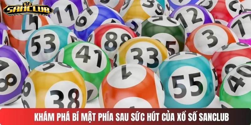 Những sản phẩm xổ số Sanclub phổ biến nhất